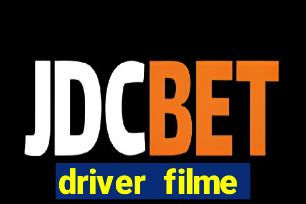 driver filme completo dublado